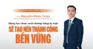 “Động lực rất quan trọng nhưng kỷ luật còn quan trọng hơn. Chính kỷ luật sẽ giúp nuôi dưỡng động lực để chúng ta nỗ lực phấn đấu mỗi ngày. Sự tiến bộ có thể chậm nhưng cần duy trì đều đặn. Đó là cách mà mình và chi nhánh luôn giữ được phong độ kinh doanh khá ổn định trong mọi bối cảnh thị trường” – anh Nguyễn Đình Toàn - Phó phòng Kinh doanh, chi nhánh Dĩ An